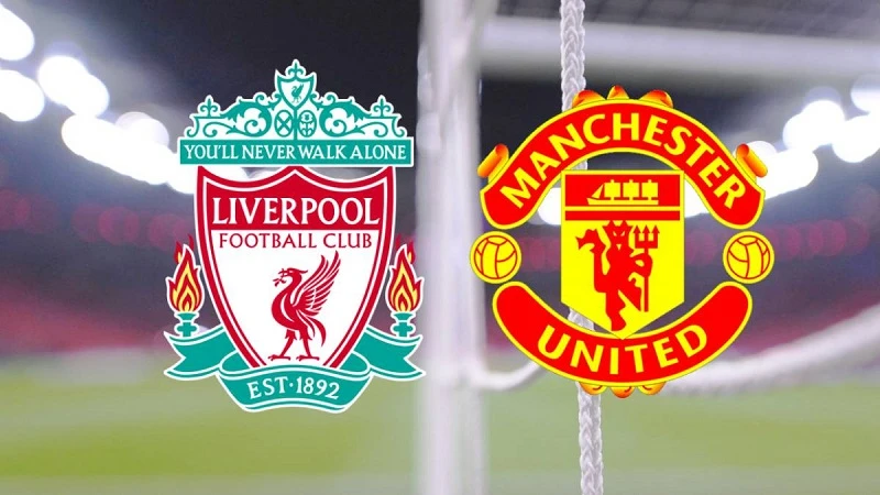 Nhận định trận đấu Liverpool vs Manchester United