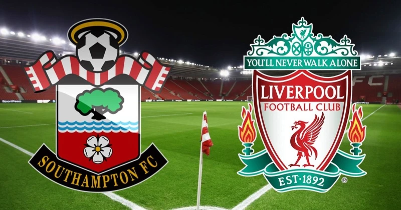 Nhận định trận đấu Southampton vs Liverpool