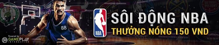 Sôi động NBA - Thưởng nóng 150 VND